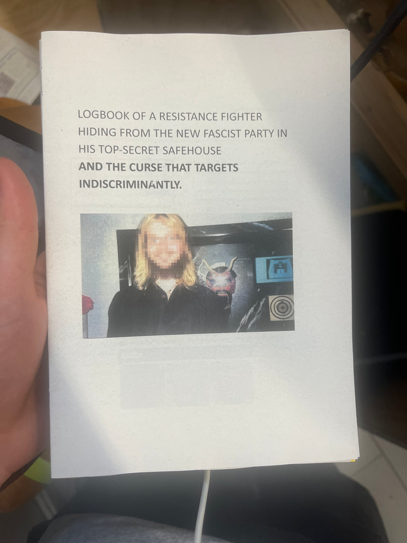 Logbook of a resistance fighter hiding from the new fascist party in his top-secret safehouse