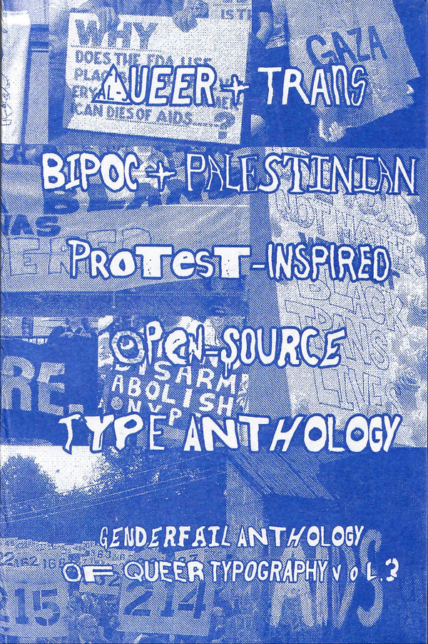 Queer + Trans BIPOC + Palestinian Protest-Inspired Open-SourceType Anthology: GenderFail Anthology of Queer Typography Vol.3